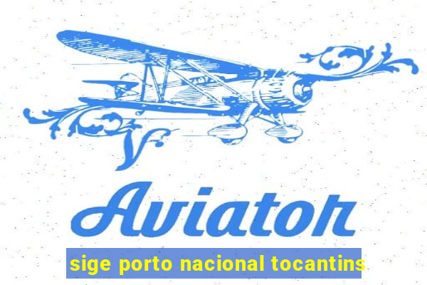 sige porto nacional tocantins